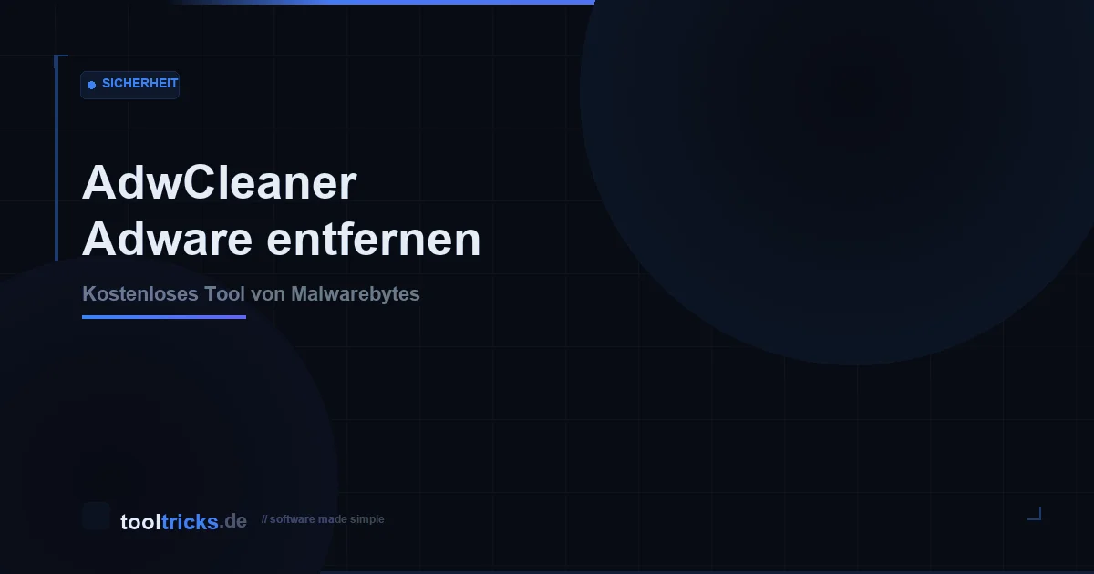 AdwCleaner - Adware und unerwünschte Programme entfernen