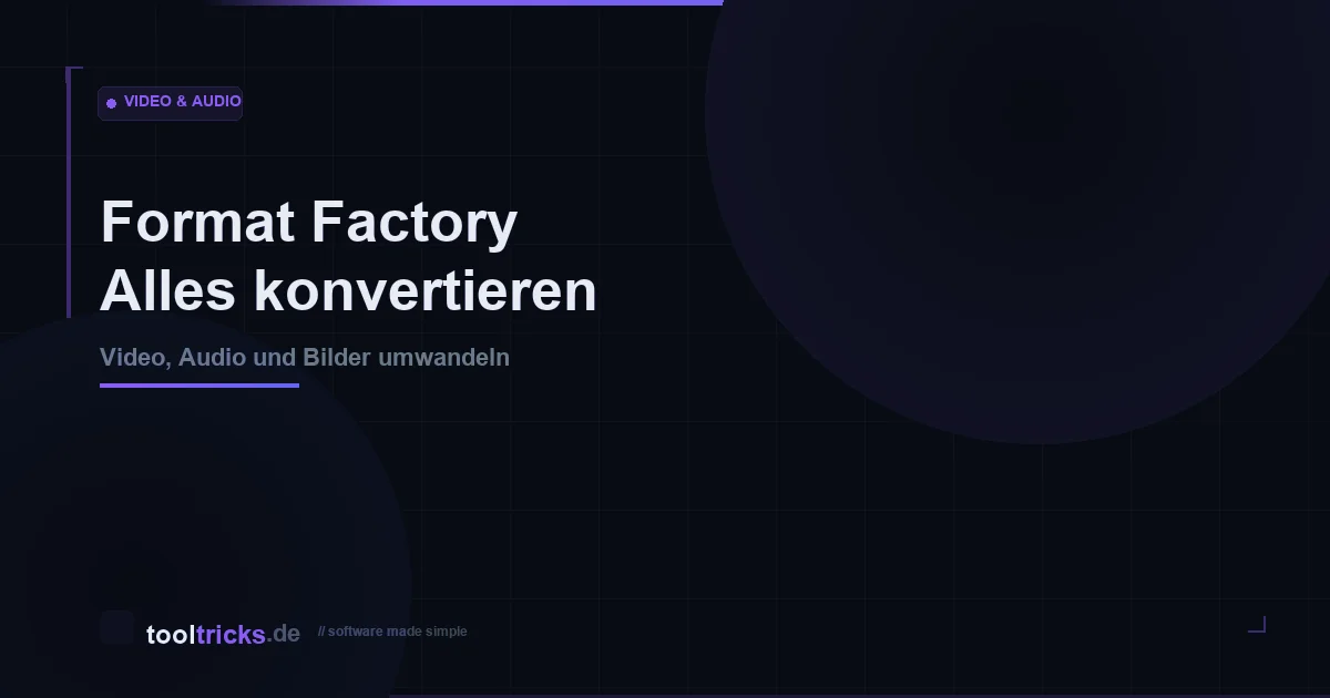 Format Factory - Video und Audio konvertieren